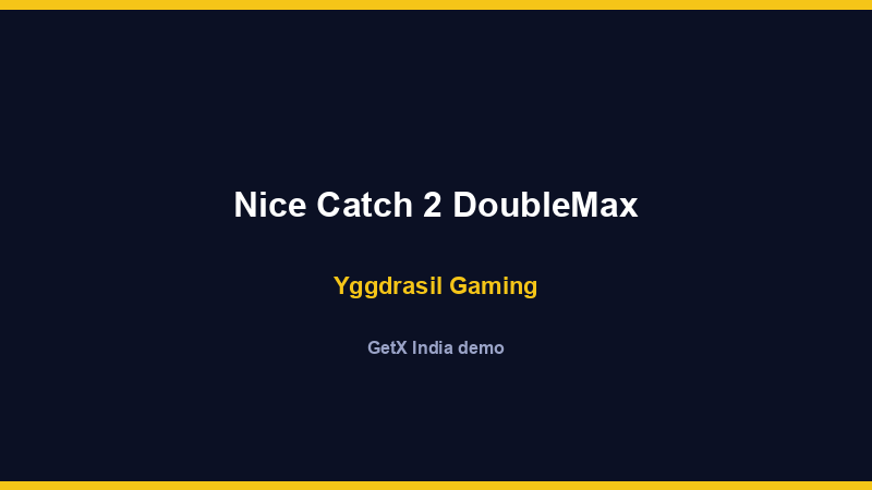 Nice Catch 2 DoubleMax — Yggdrasil Gaming